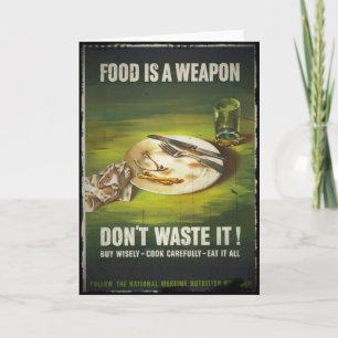 Food is a Weapon Don't Waste Card