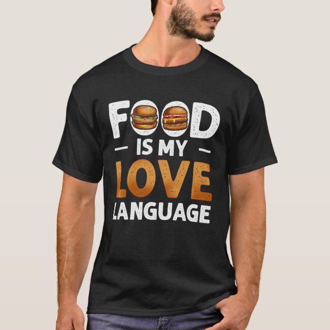 Food Is My Love Language Cheeseburger Gourmet Exec T-Shirt (Front)