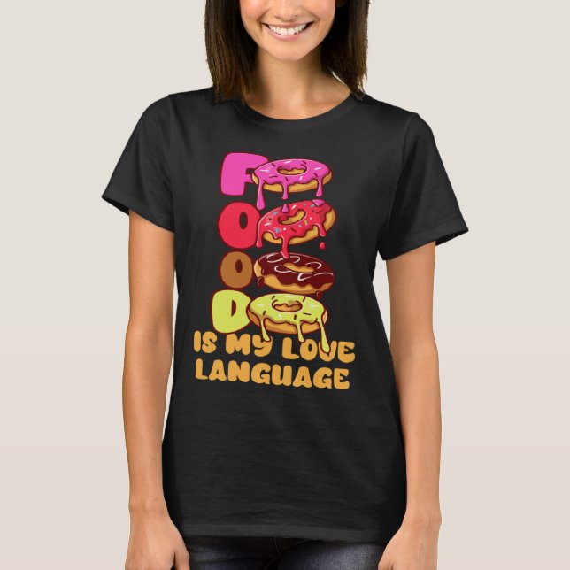 Food Is My Love Language Donuts Gourmet Executive  T-Shirt (Front)