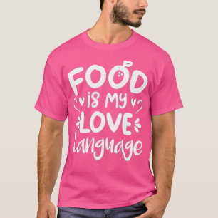 Food Is My Love Language (Orange BG) T-Shirt