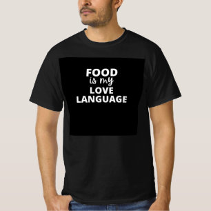 Food is my love language T-Shirt