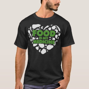 Food is my Medicine Nutritionist Healthy Eating He T-Shirt