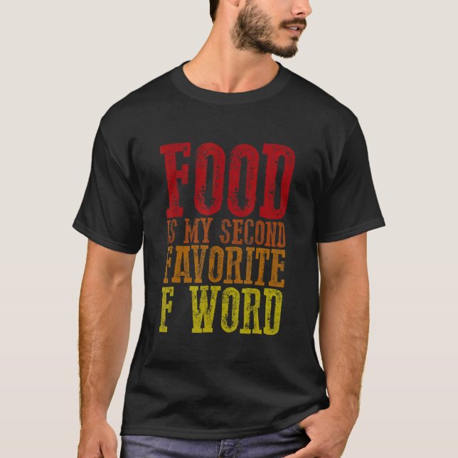 Food Is My Second Favourite F Word T-Shirt (Front)
