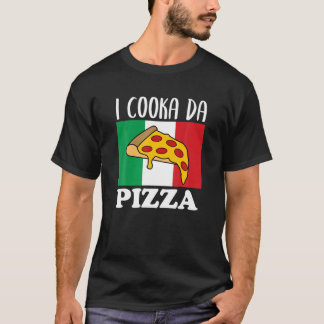Food Lover I Cooka Da Pizza Italian Food Meme Ital T-Shirt