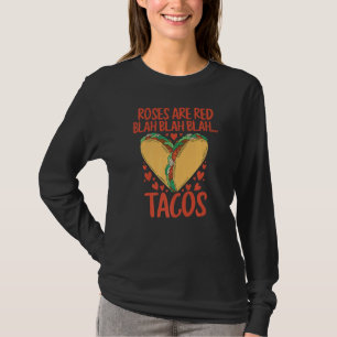 Food Lover Roses Are Red Blah Tacos Funny Valentin T-Shirt