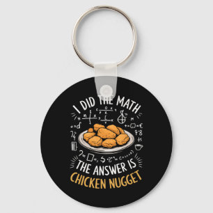 Food Lovers I Did The Math Answer Is Chicken Nugge Key Ring