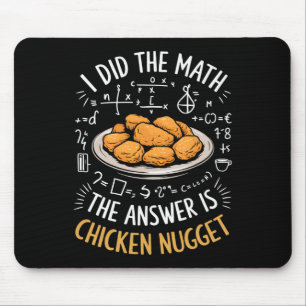 Food Lovers I Did The Math Answer Is Chicken Nugge Mouse Mat