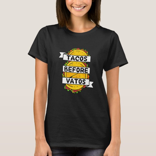Food Mexican Tacos Before Vatos Funny Anti Valenti T-Shirt (Front)
