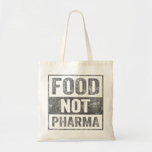 Food Not Pharma Natural Organic Nutrition Tote Bag