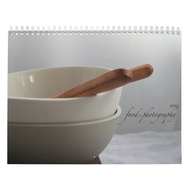 Food + Photography  2010 Calendar (Cover)