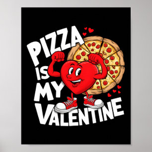 Food Pizza Is My Valentine Strong Heart Meme Valen Poster