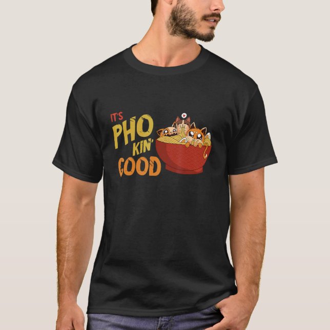 Food Pun Good Joke Pho Bowl Noodle Animal Asian Fo T-Shirt (Front)
