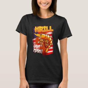 Food Pun Krill Out Man Seafood Fishing American Fl T-Shirt
