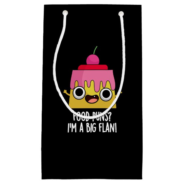 Food Puns - I'm A Big Flan Dessert Pun Dark BG Small Gift Bag (Front)