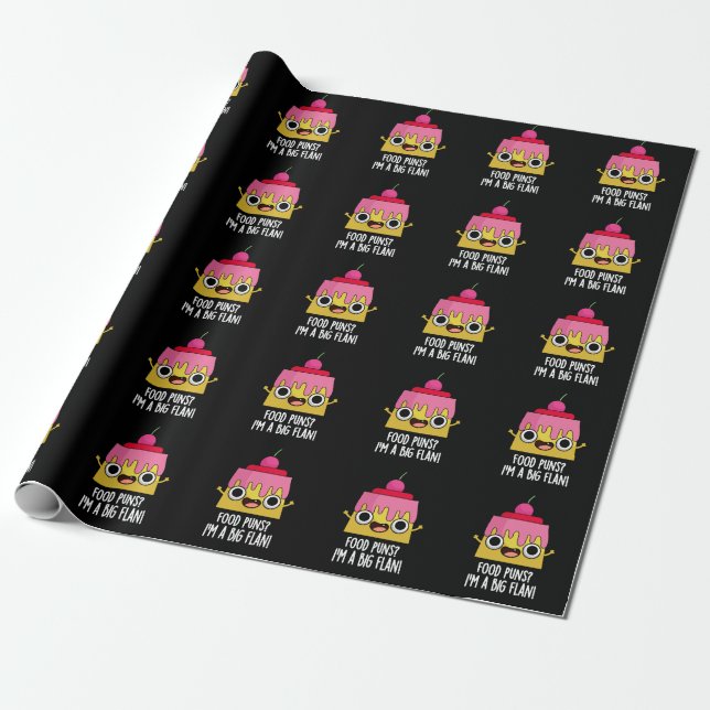 Food Puns - I'm A Big Flan Dessert Pun Dark BG Wrapping Paper (Unrolled)
