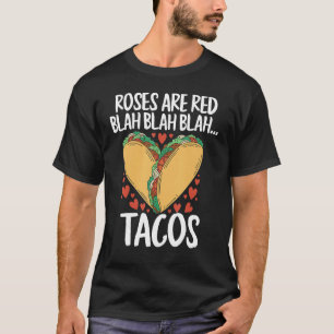 Food Roses Are Red Blah Tacos Valentine's Day T-Shirt