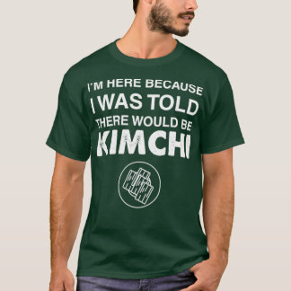Food Saying Kimchi T-Shirt