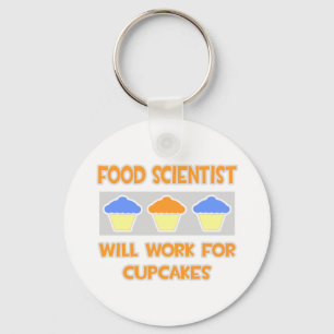 Food Scientist ... Will Work For Cupcakes Key Ring
