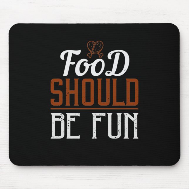 Food Should Be Fun Mouse Mat (Front)