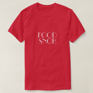 Food Snob T-Shirt