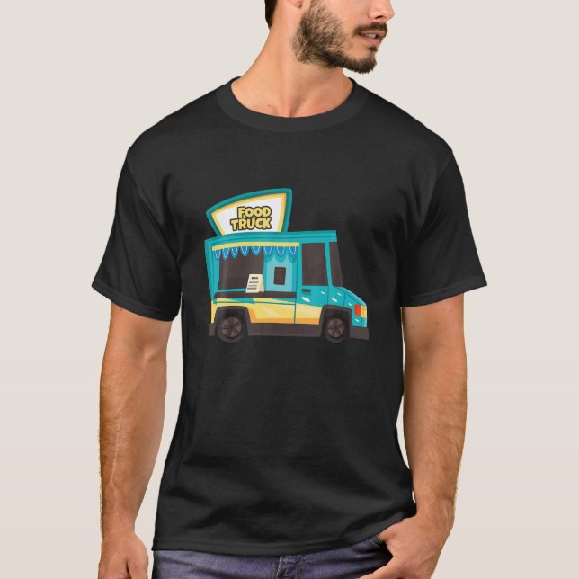 Food Truck Food On Wheels Mobile Restaurant Food T T-Shirt (Front)