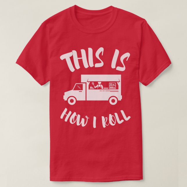 Food Truck Restaurant And Street Food Festival473 T-Shirt (Design Front)