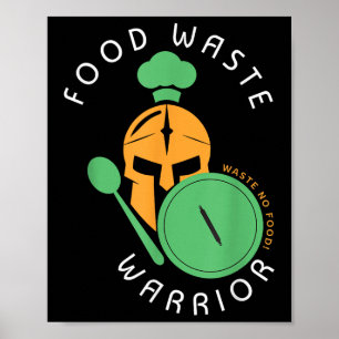 Food Waste Warrior I Food Waste Environmental Prot Poster
