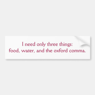 Food, Water, and the Oxford Comma Bumper Sticker