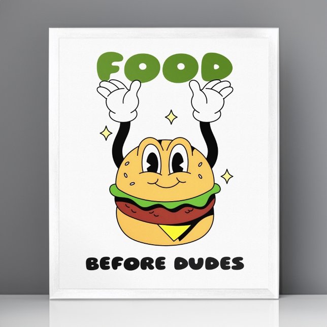 Foodie - Funny Food Before Dudes Wall Art Poster (Creator Uploaded)