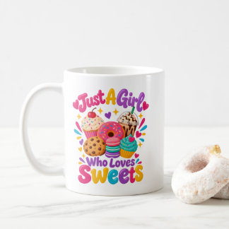 Foodie Quote "Just A Girl Who Loves Sweets" Coffee Mug