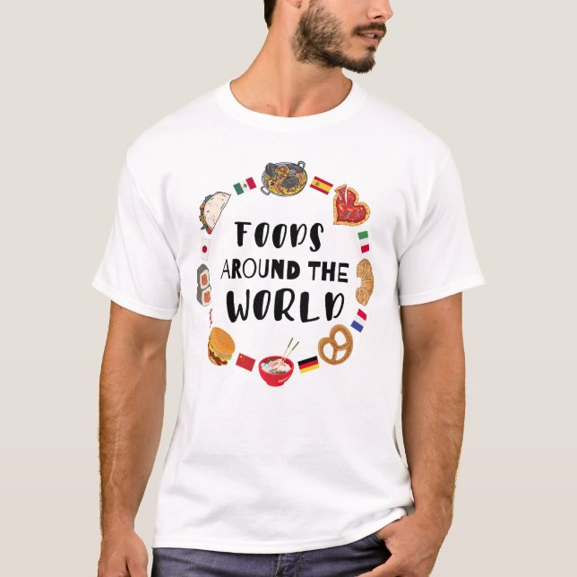 Foods around the world  T-Shirt (Front)