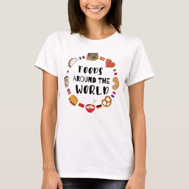 Foods around the world  T-Shirt (Front)