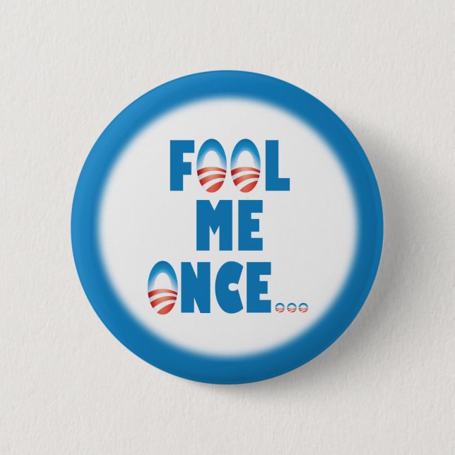 Fool Me Once 6 Cm Round Badge (Front)