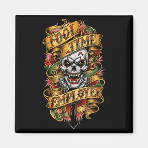 Fool Time Employee Funny Office Humor  Magnet