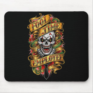 Fool Time Employee Funny Office Humor Mouse Mat