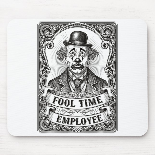 Fool Time Employee Funny Office Humor  Mouse Mat (Front)