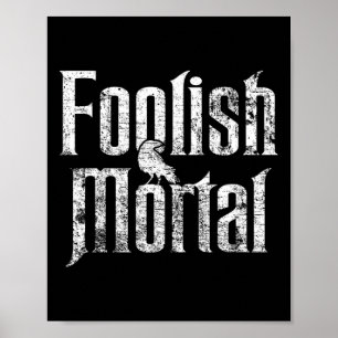 Foolish Mortal Raven White Print