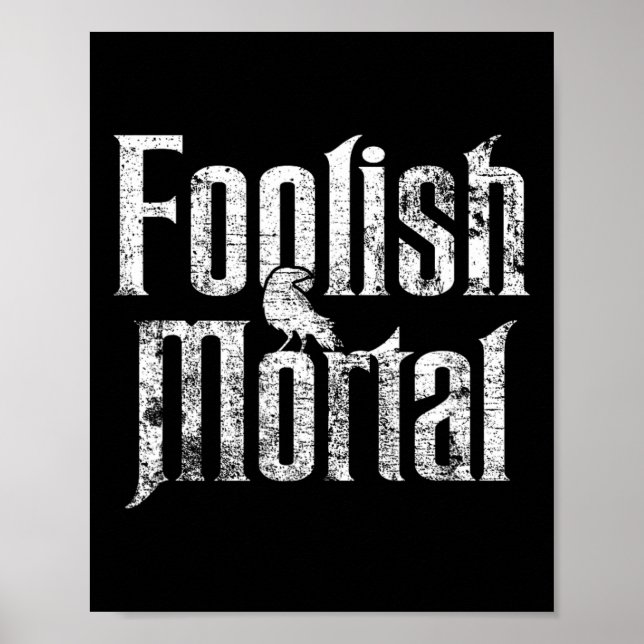 Foolish Mortal Raven White Print  (Front)