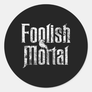 Foolish Mortal Raven White Print Classic Round Sticker