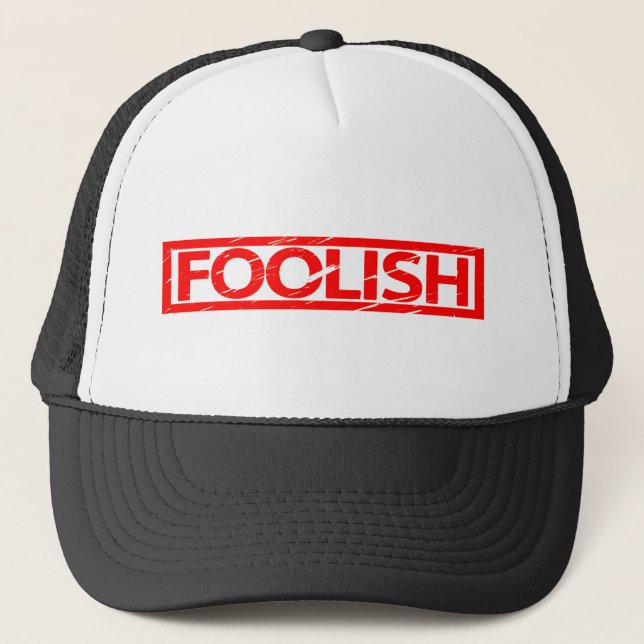 Foolish Stamp Trucker Hat (Front)
