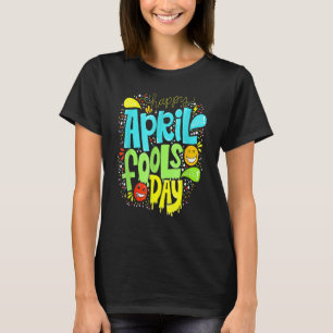 Fool's Day 1st April Fools Day 2022 Joke Happy T-Shirt