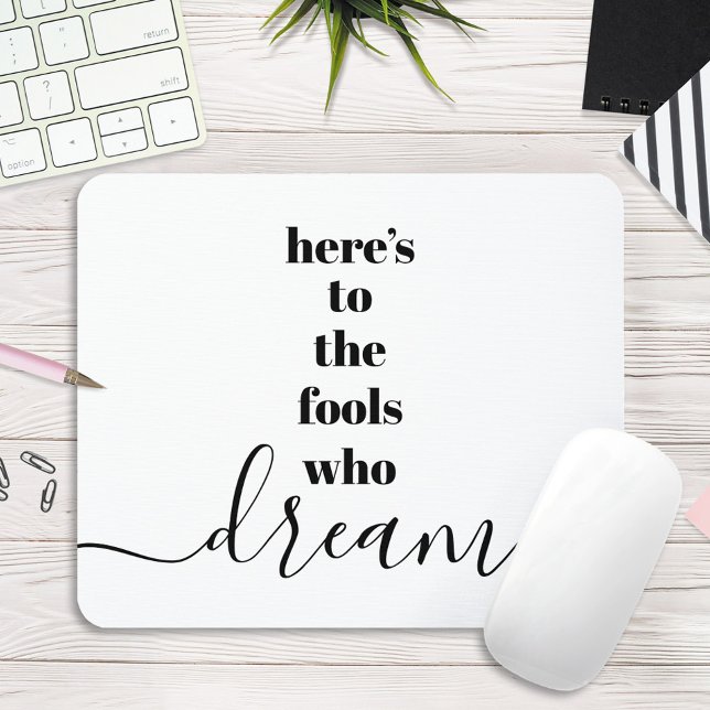 Fools Who Dream, Quote Chic Black White Typography Mouse Mat (Creator Uploaded)