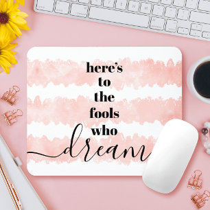 Fools Who Dream Quote Modern Blush Pink Watercolor Mouse Mat