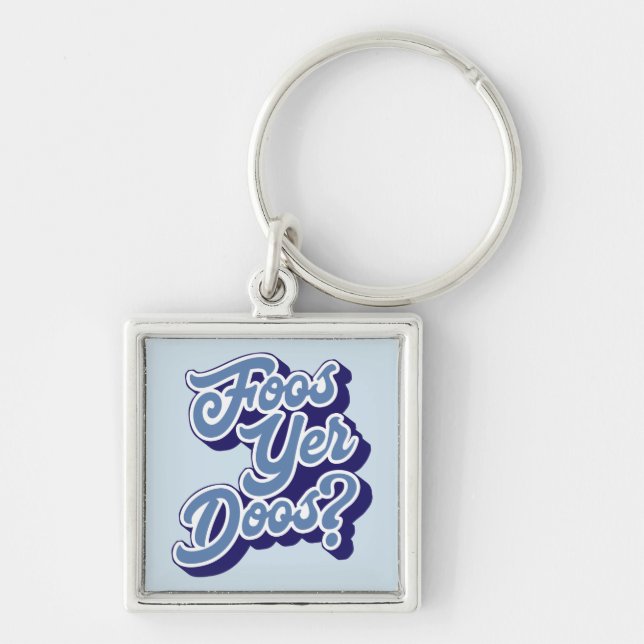 Foos Yer Doos? Doric Dialect Keyring Scotland (Front)