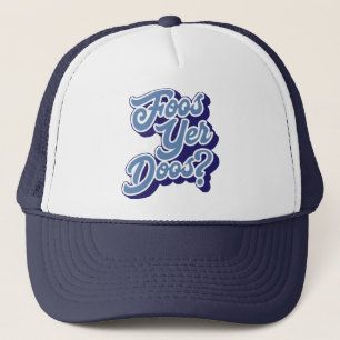 Foos Yer Doos, Doric Dialect Trucker Hat, Scottish Hat