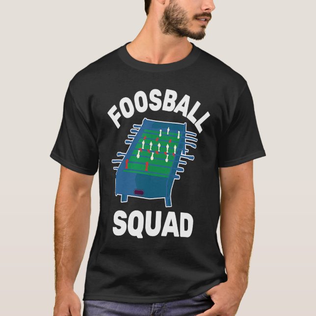 Foosball Squad and Table Football  Table Soccer T-Shirt (Front)