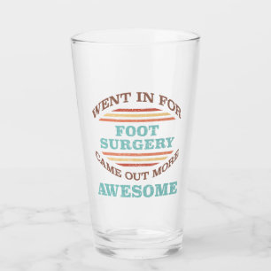 Foot Surgery Recovery Humour Glass