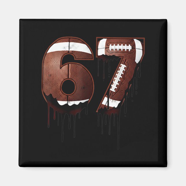 Football 67 Six Seven Funny Gen Alpha Meme Drip  Magnet (Front)