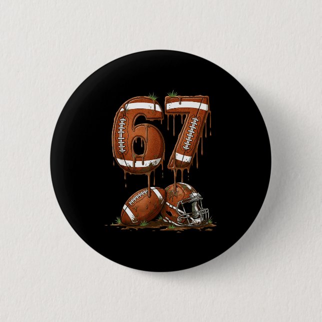Football 67 Six Seven Meme Funny 6-7 Drip American 6 Cm Round Badge (Front)