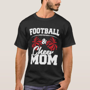 Football And Cheer Mum - High School Sports - Chee T-Shirt